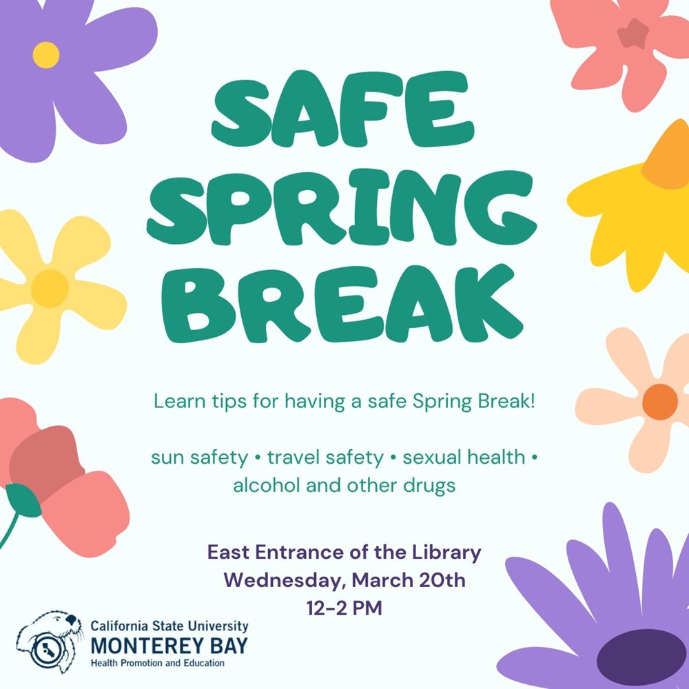 Safe Spring Break Wednesday March 20 2024 12 2pm Events